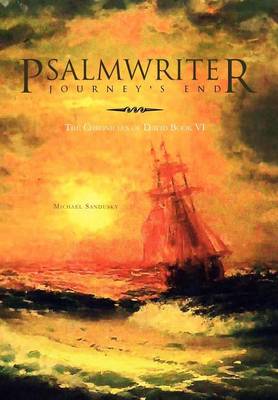 Psalmwriter Journey's End: The Chronicles of David Book VI - Agenda Bookshop