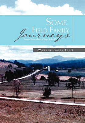 Some Field Family Journeys: Selected Descendants of Roger del Feld - Agenda Bookshop