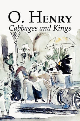 Cabbages and Kings by O. Henry, Fiction, Literary, Classics, Short Stories - Agenda Bookshop