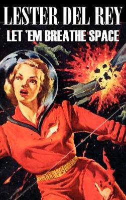 Let 'em Breathe Space by Lester del Rey, Science Fiction, Adventure, Fantasy - Agenda Bookshop