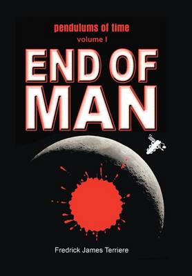 Pendulums of Time: Volume One: End of Man - Agenda Bookshop