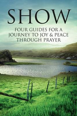 Show: Four Guides for a Journey to Joy & Peace through Prayer - Agenda Bookshop