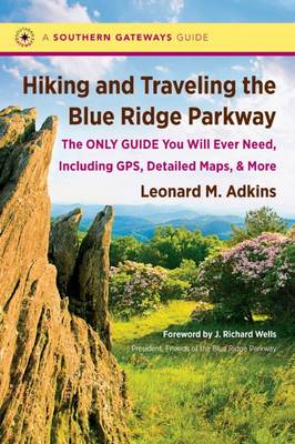 Hiking and Traveling the Blue Ridge Parkway: The Only Guide You Will Ever Need, Including GPS, Detailed Maps, and More - Agenda Bookshop