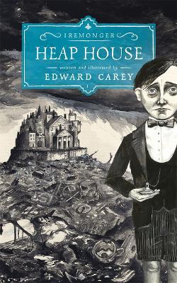 Heap House (Iremonger 1): from the author of The Times Book of the Year Little - Agenda Bookshop