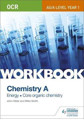 OCR AS/A Level Year 1 Chemistry A Workbook: Energy; Core organic chemistry - Agenda Bookshop