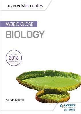 My Revision Notes: WJEC GCSE Biology - Agenda Bookshop