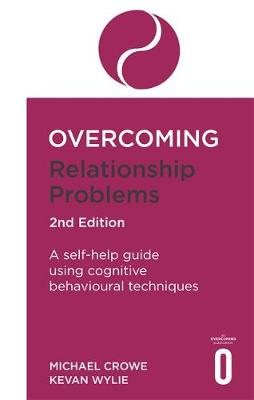 Overcoming Relationship Problems 2nd Edition: A self-help guide using cognitive behavioural techniques - Agenda Bookshop