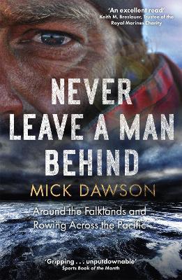 Never Leave a Man Behind: Around the Falklands and Rowing across the Pacific - Agenda Bookshop