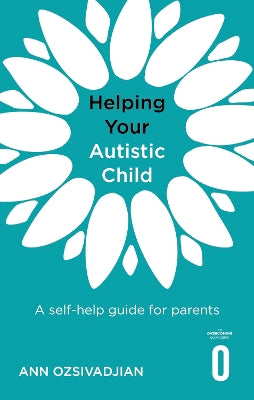 Helping Your Autistic Child: A self-help guide for parents - Agenda Bookshop