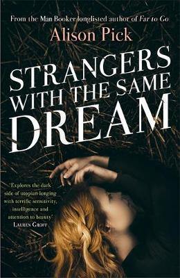 Strangers with the Same Dream: From the Man Booker Longlisted author of Far to Go - Agenda Bookshop