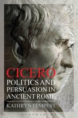 Cicero: Politics and Persuasion in Ancient Rome - Agenda Bookshop