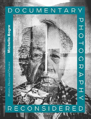 Documentary Photography Reconsidered: History, Theory and Practice - Agenda Bookshop