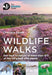 Wildlife Walks: Get back to nature at more than 475 of the UK''s best wild places - Agenda Bookshop