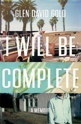 I Will Be Complete: A memoir - Agenda Bookshop
