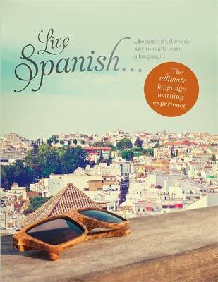 Live Spanish: The Ultimate Language Learning Experience - Agenda Bookshop