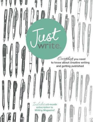 Just Write: Everything you need to know about creative writing, self-publishing and getting published - Agenda Bookshop