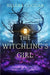 The Witchling''s Girl: An atmospheric, beautifully written YA novel about magic, self-sacrifice and one girl''s search for who she really is - Agenda Bookshop