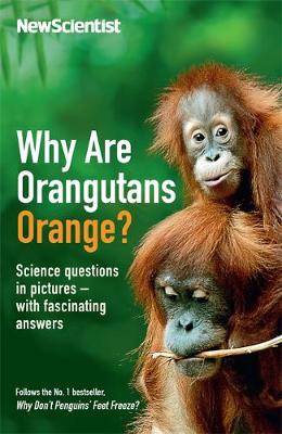 Why Are Orangutans Orange?: Science questions in pictures -- with fascinating answers - Agenda Bookshop