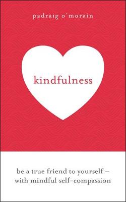 Kindfulness: Be a true friend to yourself - with mindful self-compassion - Agenda Bookshop