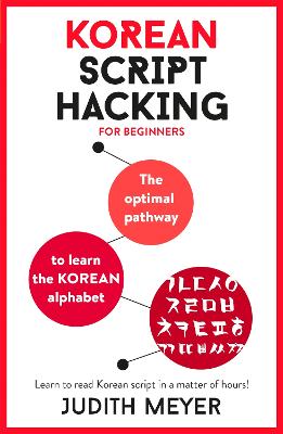 Korean Script Hacking: The optimal pathway to learn the Korean alphabet - Agenda Bookshop