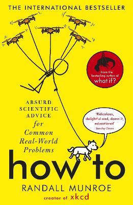 How To : Absurd Scientific Advice for Common Real-World Problems from Randall Munroe of xkcd - Agenda Bookshop