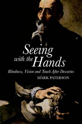 Seeing with the Hands: Blindness, Vision and Touch After Descartes - Agenda Bookshop