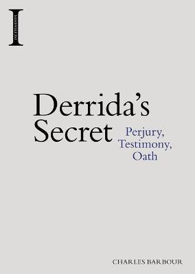 Derrida''s Secret: Perjury, Testimony, Oath - Agenda Bookshop