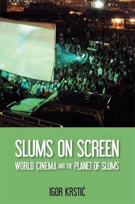 Slums on Screen: World Cinema and the Planet of Slums - Agenda Bookshop