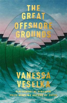 The Great Offshore Grounds: Longlisted for the National Book Award for Fiction 2020 - Agenda Bookshop