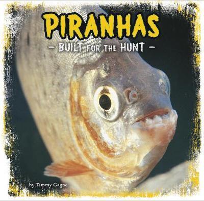 Piranhas: Built for the Hunt - Agenda Bookshop