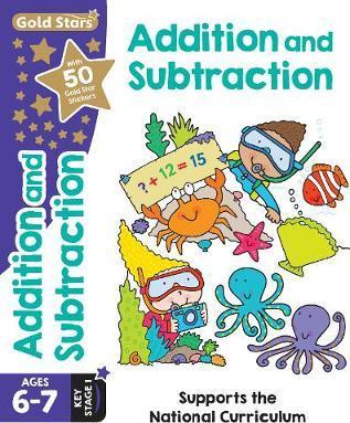 Gold Stars Addition and Subtraction Ages 6-7 Key Stage 1 : Supports the National Curriculum - Agenda Bookshop