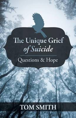 The Unique Grief of Suicide: Questions and Hope - Agenda Bookshop