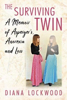 The Surviving Twin: A Memoir of Asperger''s, Anorexia and Loss - Agenda Bookshop