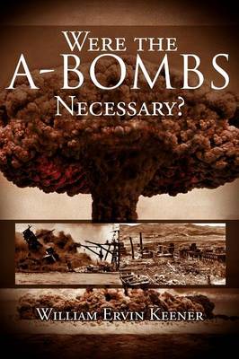 Were the A-Bombs Necessary? - Agenda Bookshop