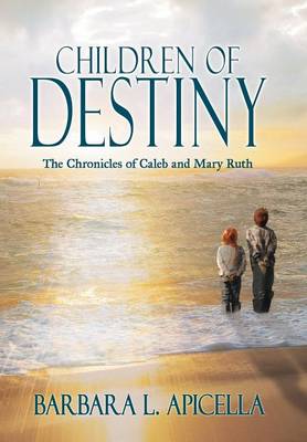Children of Destiny: The Chronicles of Caleb and Mary Ruth - Agenda Bookshop