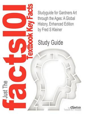 Studyguide for Gardners Art Through the Ages: A Global History, Enhanced Edition by Kleiner, Fred S, ISBN 9780495799863 - Agenda Bookshop