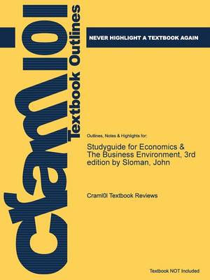 Studyguide for Economics & the Business Environment, 3rd Edition by Sloman, John - Agenda Bookshop