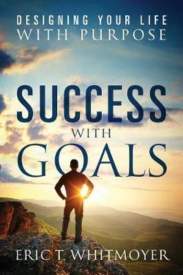 Success with Goals: Designing Your Life With Purpose - Agenda Bookshop