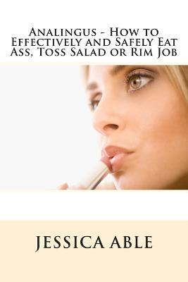 Analingus - How to Effectively and Safely Eat Ass, Toss Salad or Rim Job - Agenda Bookshop