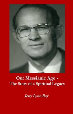 Our Messianic Age - The Story of a Spiritual Legacy - Agenda Bookshop