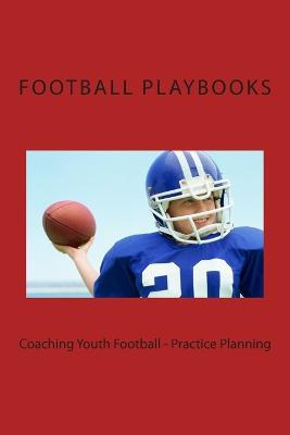 Coaching Youth Football - Practice Planning - Agenda Bookshop