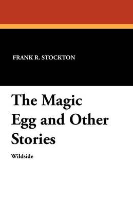 The Magic Egg and Other Stories - Agenda Bookshop