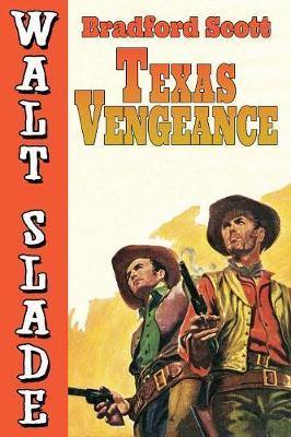 Texas Vengeance: A Walt Slade Western - Agenda Bookshop