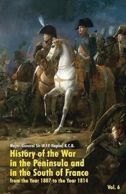 History of the War in the Peninsula and in the South of France: From the Year 1807 to the Year 1814 (Vol. 6) - Agenda Bookshop