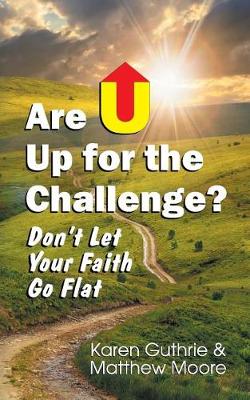 Are U Up for the Challenge?: Don''t Let Your Faith Go Flat - Agenda Bookshop