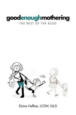 Goodenoughmothering: The Best of the Blog - Agenda Bookshop