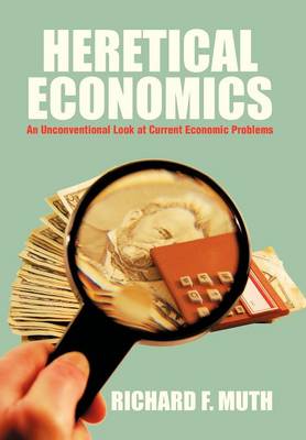 Heretical Economics: An Unconventional Look at Current Economic Problems - Agenda Bookshop