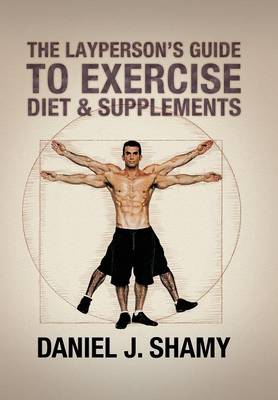 The Layperson''s Guide to Exercise, Diet & Supplements - Agenda Bookshop