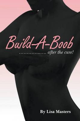 Build-A-Boob: ........ After the Cure! - Agenda Bookshop