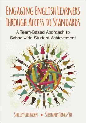 Engaging English Learners Through Access to Standards: A Team-Based Approach to Schoolwide Student Achievement - Agenda Bookshop